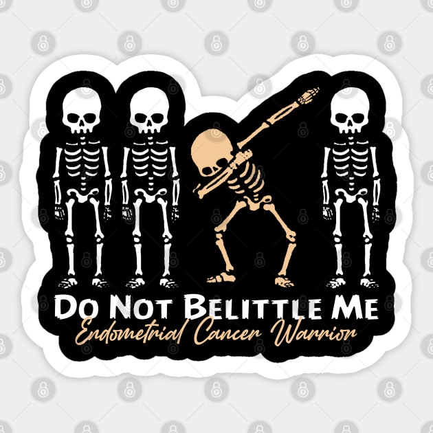 Endometrial Cancer Warrior Do Not Belittle Me Sticker by KHANH HUYEN